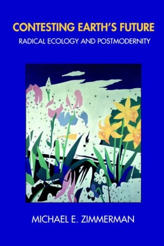 Michael E. Zimmerman Contesting Earth’s Future (Paperback)