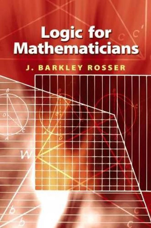 Logic for Mathematicians by J. Barkley Rosser (English) Paperback Book