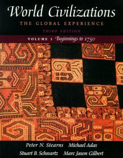 World Civilizations: The Global Experience, Vol. 1 – Beginnings to 1750, Thi…
