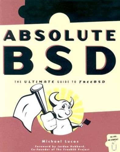 Absolute BSD: The Ultimate Guide to FreeBSD – Paperback – VERY GOOD