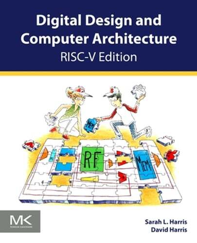 Digital Design and Computer Architecture, Risc-V Edition by Sarah Harris: New