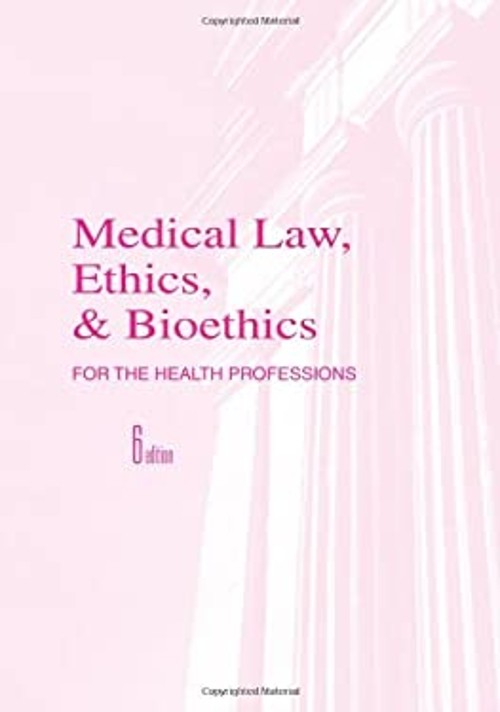 Medical Law, Ethics & Bioethics : For the Health Professions Pape