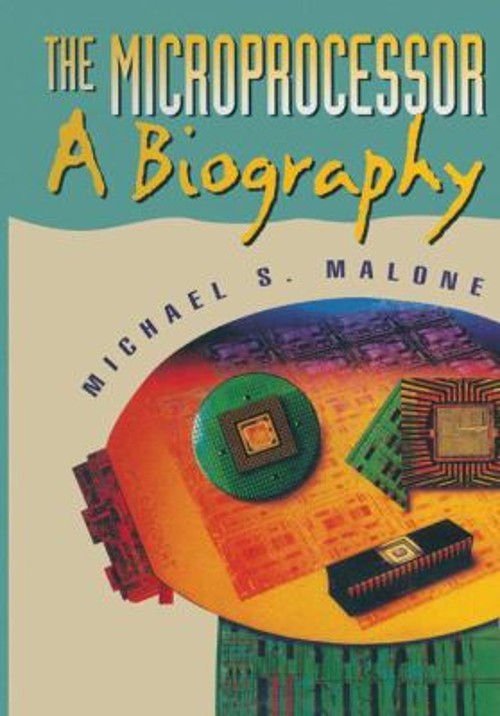 The Microprocessor : A Biography Compact Disc Michael S. Malone