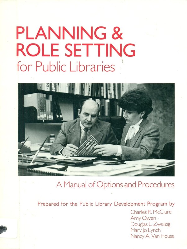 Planning and Role Setting for Public Libraries : A Manual of Options and …