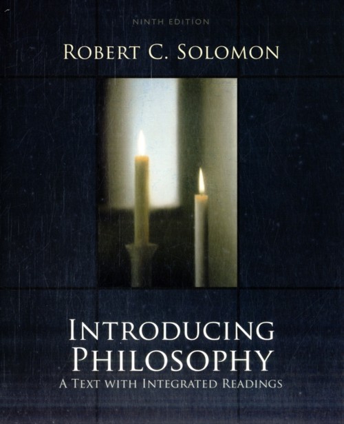 Introducing Philosophy : A Text with Integrated Readings Robert C