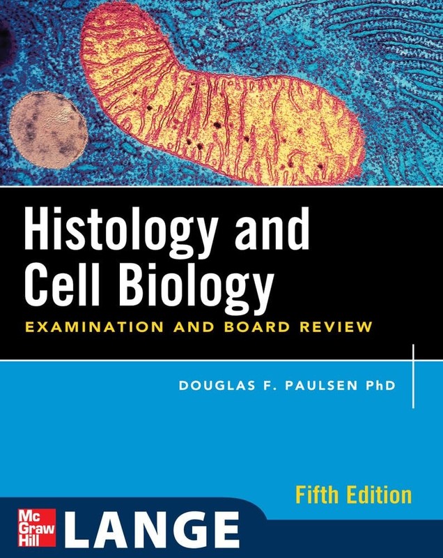 Histology and Cell Biology: Examination and Board Review, Fifth Edition (LANGE,