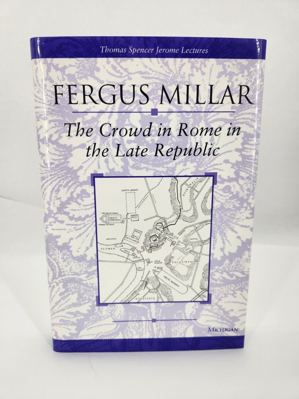 The Crowd in Rome in the Late Republic 2001 Hardcover by Fergus Millar
