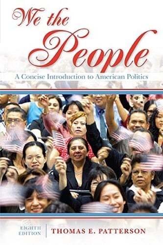 We the People: A Concise Introduction to American Politics by Patterson: Used