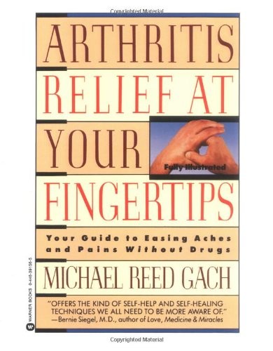 ARTHRITIS RELIEF AT YOUR FINGERTIPS By Michael Reed Gach **Mint Condition**