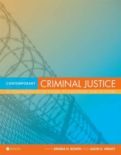 Contemporary Criminal Justice: An Examination of the System, Its Challenges, an