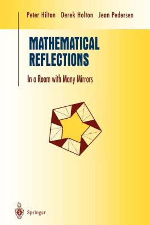 Mathematical Reflections : In a Room with Many Mirrors Hardcover