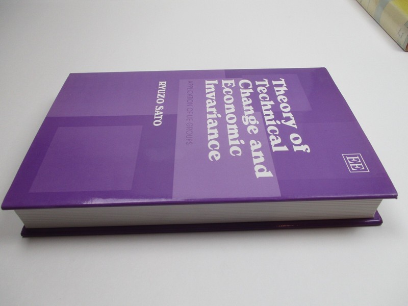 THEORY OF TECHNICAL CHANGE AND ECONOMIC INVARIANCE by Ryuzo Sato ~ SIGNED gallery