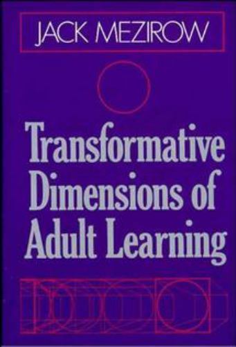 Transformative Dimensions of Adult Learning by Mezirow, Jack