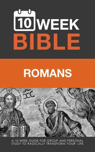 Romans: A 10 Week Bible Study by Hibbs, Darren