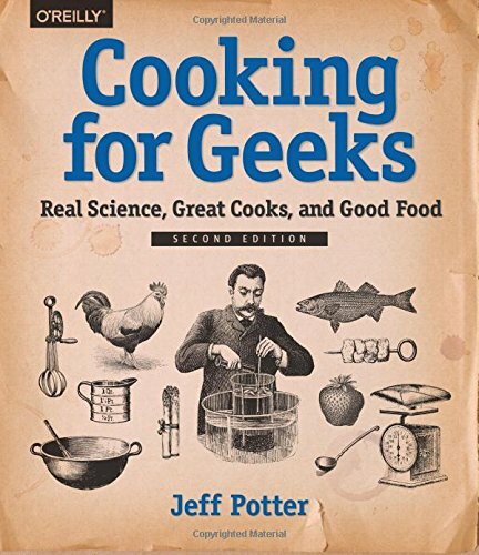Cooking for Geeks: Real Science, Great Cooks, and Good Food By J