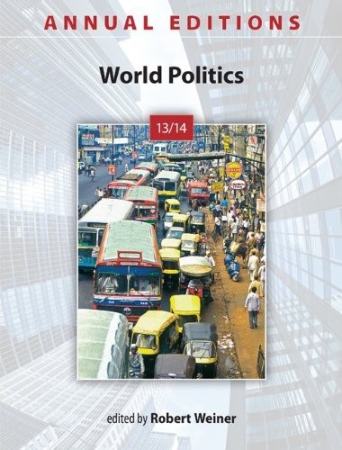 ANNUAL EDITIONS: WORLD POLITICS 13/14 By Robert Weiner