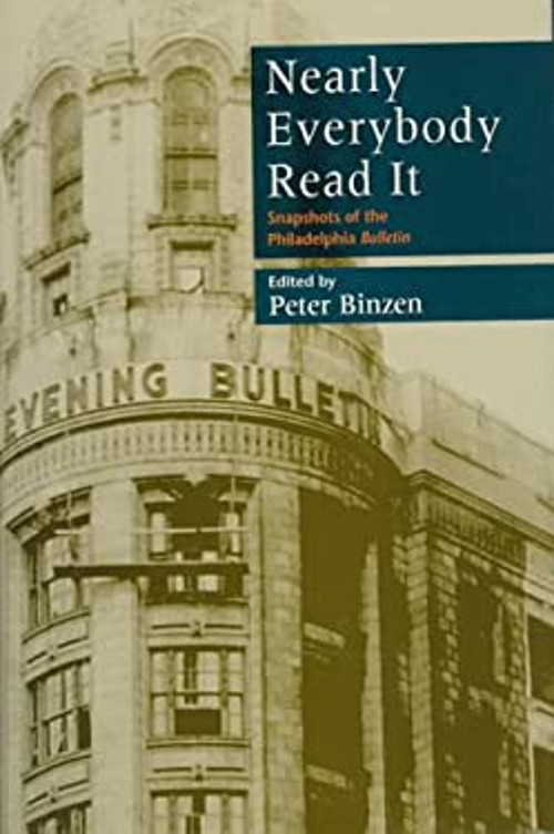 Nearly Everybody Read It : Snapshots of the Philadelphia Bulletin
