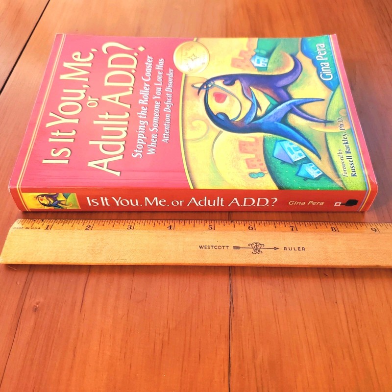 BRAND NEW Is It You Me or Adult ADD When Someone You Love Has ADHD Gina Pera gallery