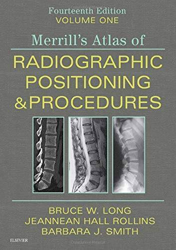 Merrill’s Atlas of Radiographic Positioning and Procedures: Volume 1 – GOOD