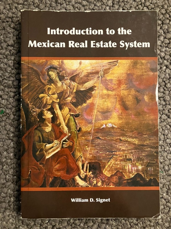 INTRODUCTION TO THE MEXICAN REAL ESTATE SYSTEM By William D. Signet