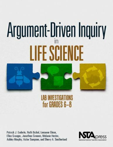 Argument-Driven Inquiry in Life Science : Lab Investigations for Grades 6-8 …