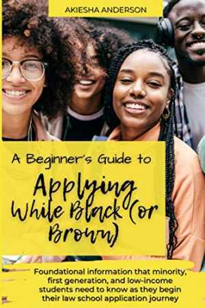 A Beginner’s Guide to Applying While – Paperback, by Anderson Akiesha N. – Good