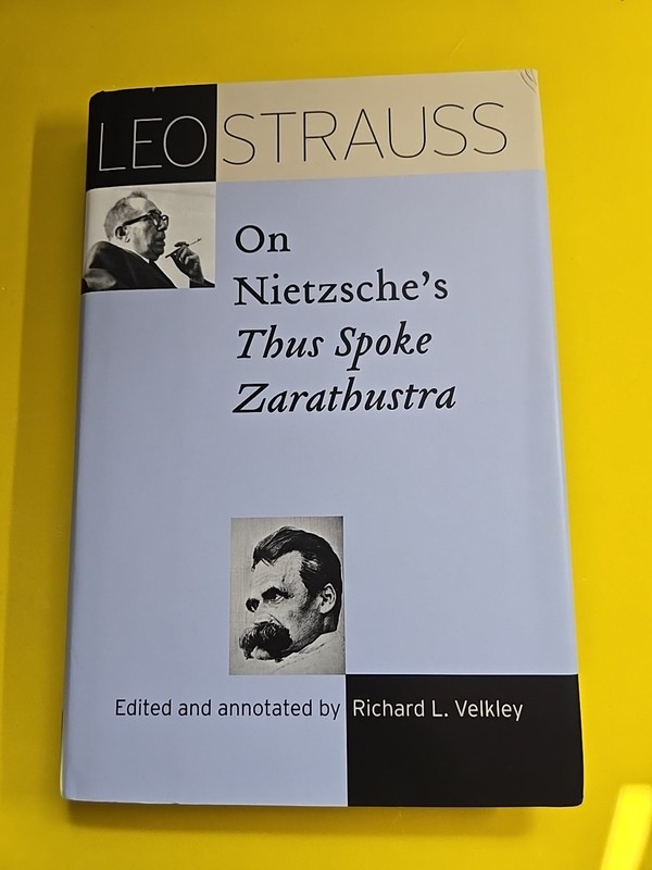The Leo Strauss Transcript Ser.: Leo Strauss on Nietzsche’s Thus Spoke…