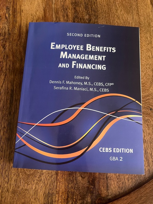 CEBS GBA 2 Textbook: Employee Benefits Management & Financing