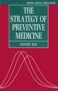 THE STRATEGY OF PREVENTIVE MEDICINE (OXFORD MEDICAL By Geoffrey Rose *Excellent*