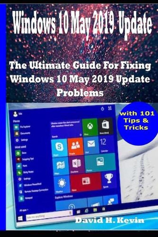 Windows 10 May 2019 Update: The Ultimate guide for Fixing Windows 10 update prob