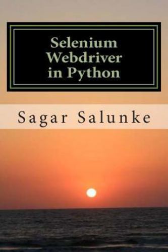 Selenium Webdriver in Python : Learn With Examples, Paperback by Salunke, Sag…