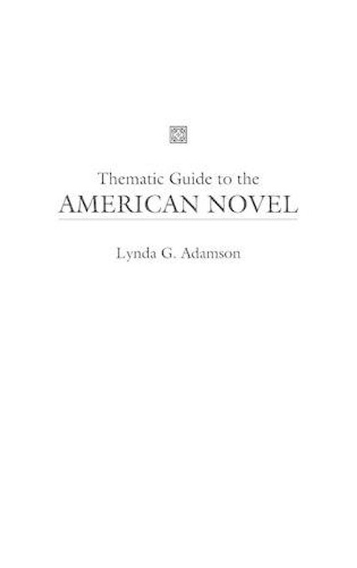 Thematic Guide to the American Novel by Lynda G. Adamson (English) Hardcover Boo