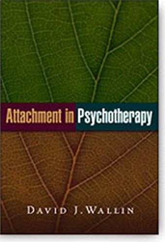 ATTACHMENT IN PSYCHOTHERAPY By David J. Wallin – Hardcover *Excellent Condition*
