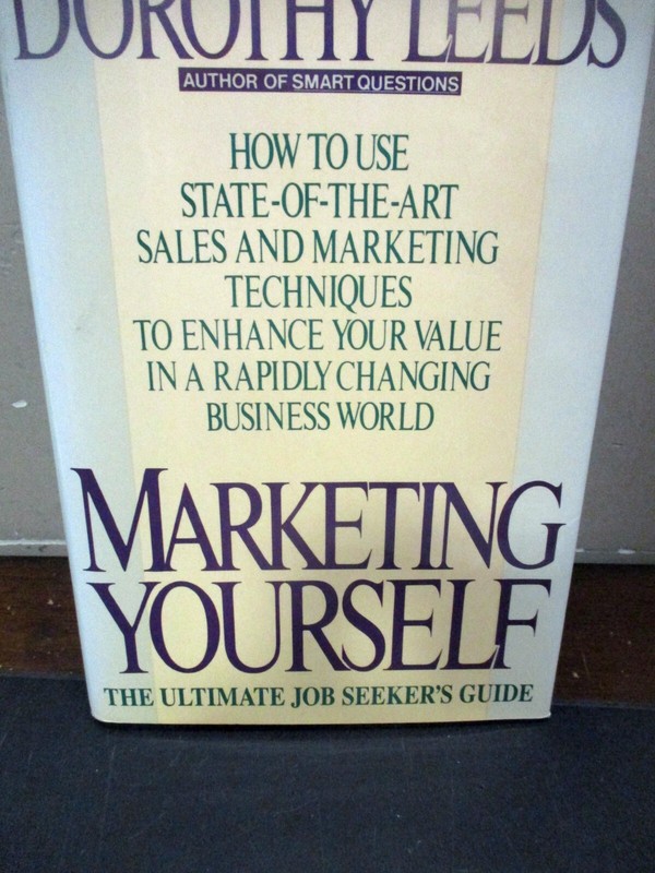 “Marketing Yourself – The Ultimate Job Seeking Guide”, Dorothy Leeds, HB, 296p