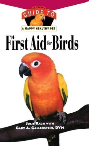 First Aid For Birds: An Owner’s Guide to a Happy Healthy Pet – Hardcover – GOOD