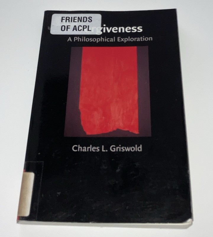 Forgiveness : A Philosophical Exploration by Charles L. Griswold