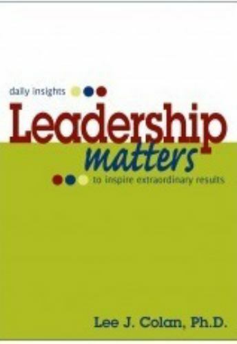 Leadership Matters: … daily insights to i- 9780981924298, paperback, Colan PhD