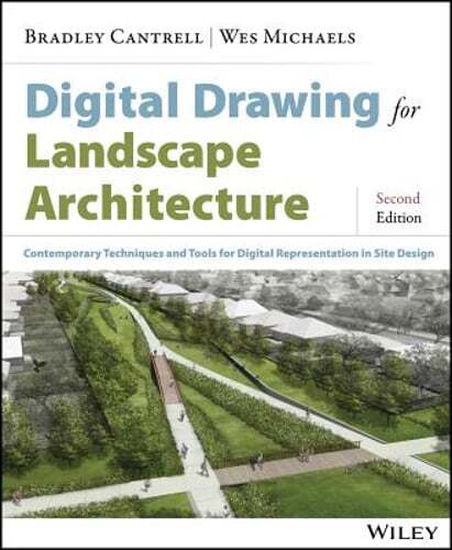 Digital Drawing for Landscape Architecture: Contemporary Techniques and Tools