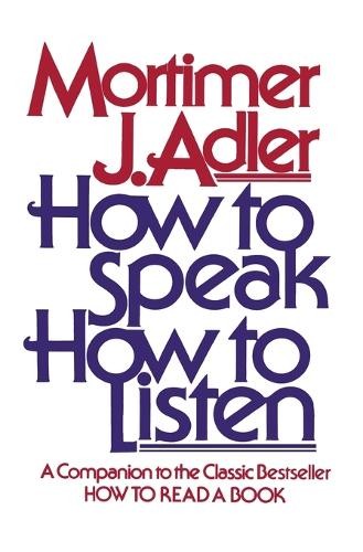 ADLER How to Speak, How to Listen (Paperback)