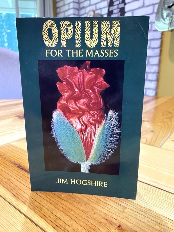 Opium For The Masses Hogshire 1994 Guide to Growing Poppies Opium Harvest Drug