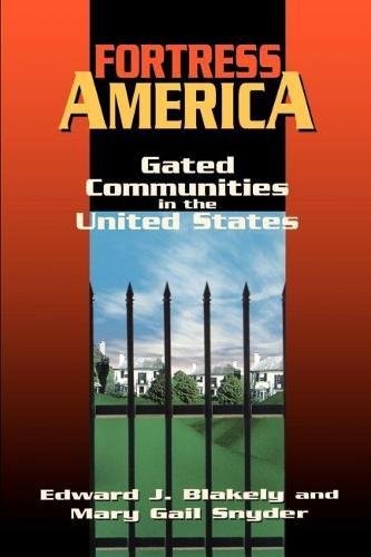 FORTRESS AMERICA: GATED COMMUNITIES IN THE UNITED STATES By Mary G. Snyder Mint