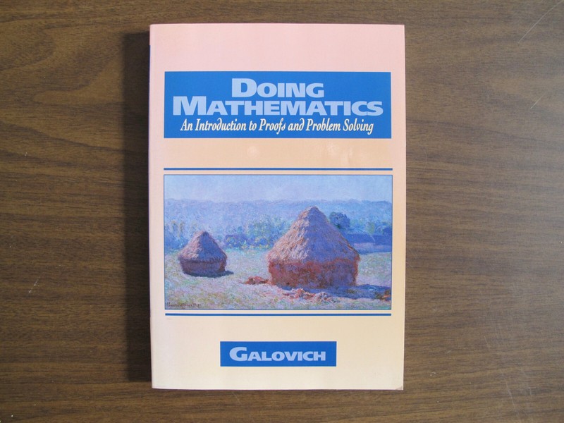 Doing Mathematics: An Introduction to Proofs and Problem Solving by S Galovich
