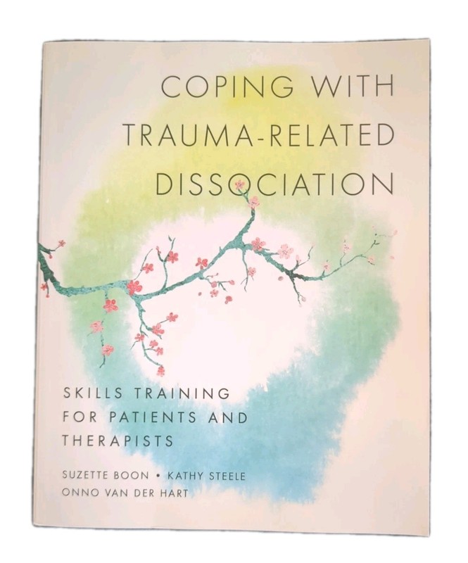 Coping with Trauma-Related Dissociation by Boon, Steele, & Van Der Hart, NEW