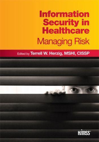 Information Security in Healthcare: Man- 0982107021, Terrell W Herzig, paperback