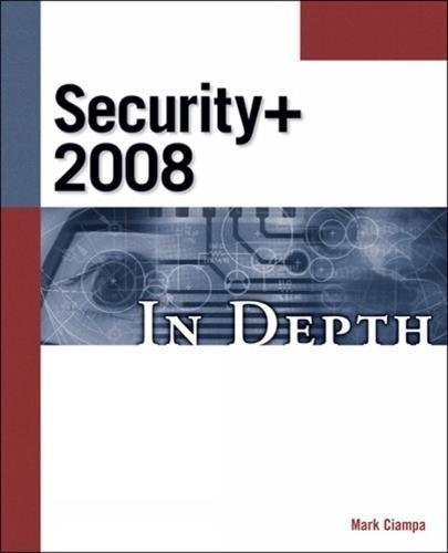 COMPTIA SECURITY+ 2008 IN DEPTH By Mark Ciampa *Excellent Condition*