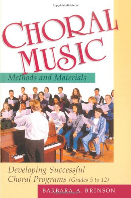 Choral Music Methods and Materials : Developing Successful Choral