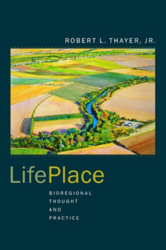 LifePlace: Bioregional Thought and Practice – Paperback – VERY GOOD