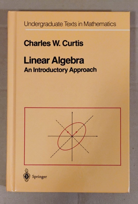 Linear algebra. An introductory approach by Charles W. Curtis