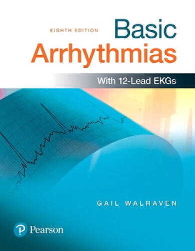 Basic Arrhythmias (8th Edition) – Paperback By Walraven, Gail – ACCEPTABLE