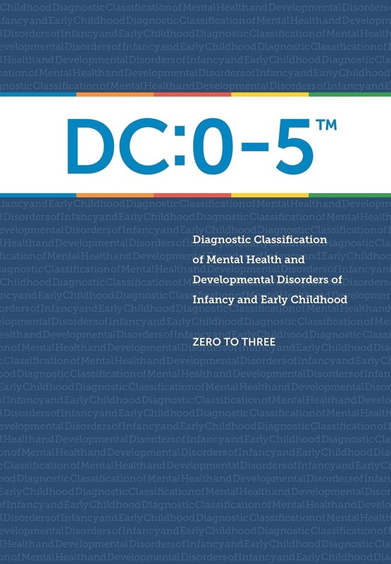 Dc: 0-5 : Diagnostic Classification of Mental Health and Developmental PB